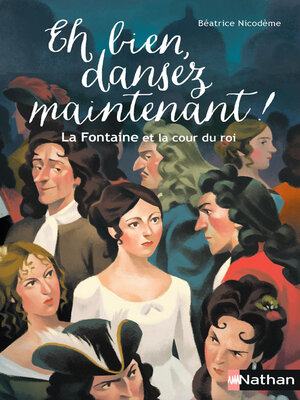 cover image of Eh bien, dansez maintenant ! La Fontaine et la cour du roi